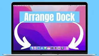 How to Arrange Dock on MacBook (Any Mac)