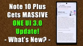 Galaxy Note 10 Plus gets MASSIVE One UI 3.0 Update - 25+ New Features!