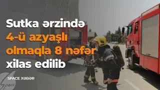 Sutka ərzində 4-ü azyaşlı olmaqla 8 nəfər xilas edilib - Space TV Xəbər