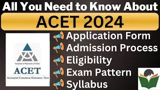 ACET 2024 Complete Details, Application Form, Dates, Eligibility, Syllabus, Pattern, Admit Card