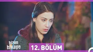 Bizim Hikaye 12. Bölüm