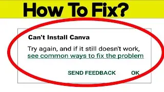 How To Fix Cant Install Canva App Error In Google Play Store in Android - Cant Download App