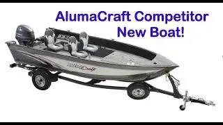 Alumacraft Competitor 165 Tiller Walkthrough (New Boat!)