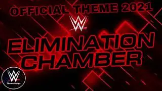 WWE Elimination Chamber 2021 Official Theme Song - And So It Went