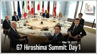 G7 Hiroshima Summit: Day 1 - May 19, 2023