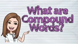 (ENGLISH) What are Compound Words? | #iQuestionPH