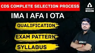 CDS 2021 | IMA, OTA, AFA | CDS Selection Process, Qualification, Syllabus, Exam Pattern