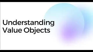 Understanding and implementing Value Objects