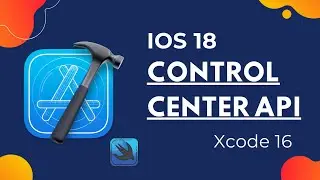 Control Center API - iOS 18 - SwiftUI - Xcode 16