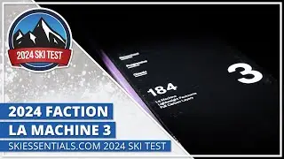 2024 Faction La Machine 3 - SkiEssentials.com Ski Test