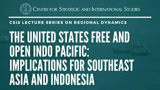 The United States Free and Open Indo Pacific: Implications for Southeast Asia and Indonesia