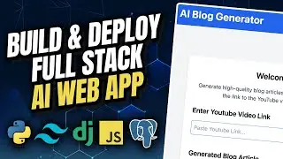 Build & Deploy Full Stack AI Web App: Python, Django, Tailwind, JS, PostgreSQL, OpenAI | Full Course