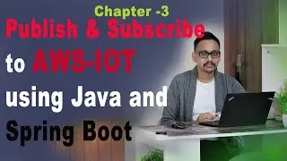 3. Publish and subscribe to aws iot using  java spring boot project