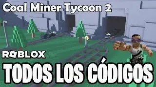 TODOS los CÓDIGOS de 🚊 COAL MINER TYCOON 2 🚊 activos Y actualizados de ROBLOX / NEW UPDATE /TilloASR