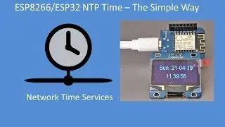 Tech Note 122 - ESP8266/ESP32 NTP Time – The Simple Way