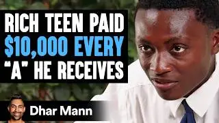 RICH TEEN Paid $10,000 EVERY "A" He Receives | Dhar Mann Studios