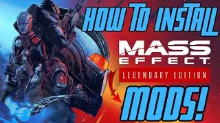 How To Install Mods for Mass Effect Legendary Edition! (2024 EASY GUIDE!)