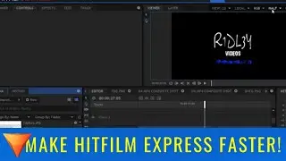 How to make Hitfilm Express Run Faster on your Computer! (Even With 4 GB RAM)