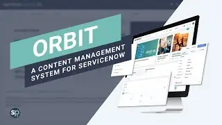 Orbit - A Content Management System for ServiceNow