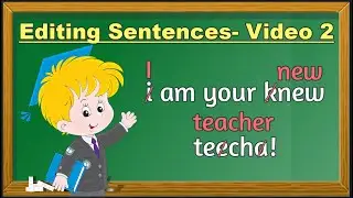 Editing Sentences - Video 2