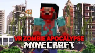 The Minecraft Zombie Apocalypse in VR is Scary...