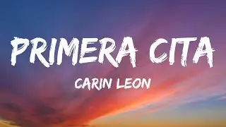 Carin Leon - Primera Cita (Letra/Lyrics)