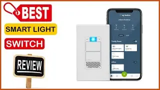 ✅  Best Smart Light Switch Reviews In 2023 💝 Top 5 Tested & Buying Guide