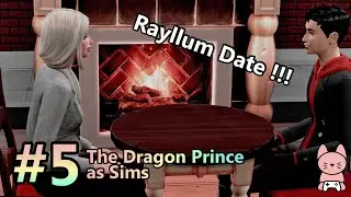 The Dragon Prince as Sims // Rayllum Date !!! [#5]