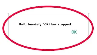 How To Fix Unfortunately Viki Has Stopped Error in Android & Ios Mobile Phone