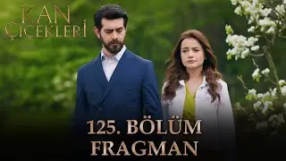 Kan Çiçekleri 125. Bölüm Fragmanı (19 Haziran Pazartesi)