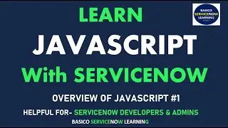 #1 SERVICENOW JAVASCRIPT TUTORIAL | LEARN JAVASCRIPT FUNDAMENTALS AND BASIC THAT USED IN SERVICENOW