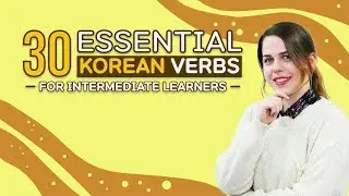 30 Essential Korean Verbs For Intermediate Learners