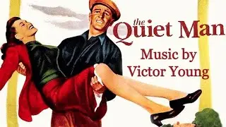 The Quiet Man | Soundtrack Suite (Victor Young)