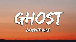 BoyWithUke - Ghost (Lyrics)