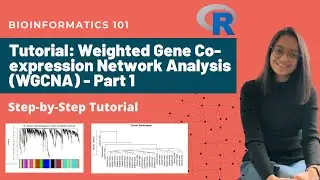 Weighted Gene Co-expression Network Analysis (WGCNA) Step-by-step Tutorial - Part 1