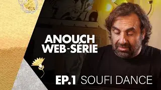 André Manoukian - Sur les pas d'Anouch #1 : Soufi Dance