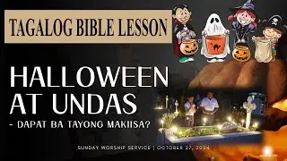 Halloween at Undas — Dapat ba tayong makiisa dito? #tagalogbiblelesson