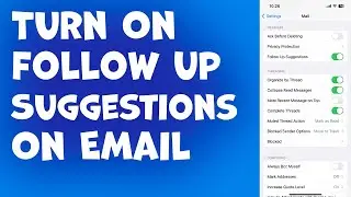 How To Turn On Follow Up Suggestions On Email On iOS 16