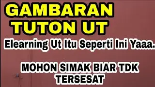 PANDUAN TUTORIAL ONLINE UT | PANDUAN AKSES ELEARNING.UT.AC.ID