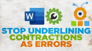 How to Stop Microsoft Word from Underlining Contractions as Errors