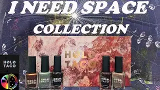 HOLO TACO 'I NEED SPACE' COLLECTION SWATCH & REVIEW