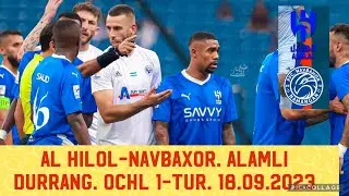 Al Hilol - Navbaxor. Alamli Durrang. Osiyo Chempionlar Ligasi 1-tur. 18.09.2023