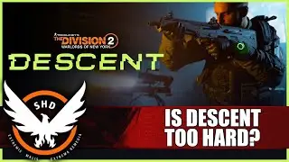 The Division 2: Is Descent Too Hard? Here is How You Can Make it Easier!