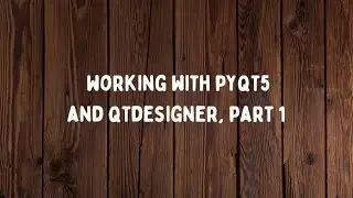 Working with PyQt5 and Qt Designer 1