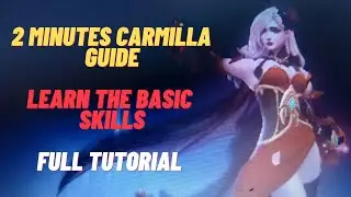 Carmilla 2 Minutes Guide | How to Use Carmilla Properly | Master the Basics | Carmilla Skills | MLBB