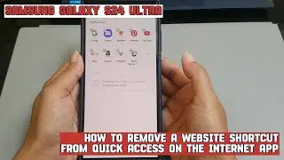 How to remove a website shortcut from quick access on the Internet app on Samsung Galaxy S24 Ultra