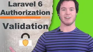 Laravel Validation 🔒(2020 Laravel Authorization ~ Lesson 6)