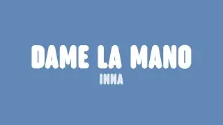 INNA - Dame La Mano (Lyrics)