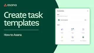 Asana Task Templates: Save time with task templates