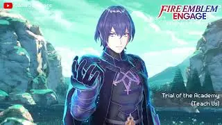 【Fire Emblem Engage OST】Trial of the Academy (Teach Us)「ファイアーエムブレム エンゲージ」